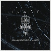 Inade - The Incarnation Of The Solar Architects